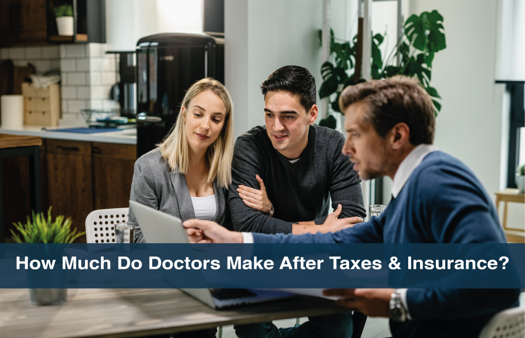 How Much Do Doctors Make After Taxes & Insurance