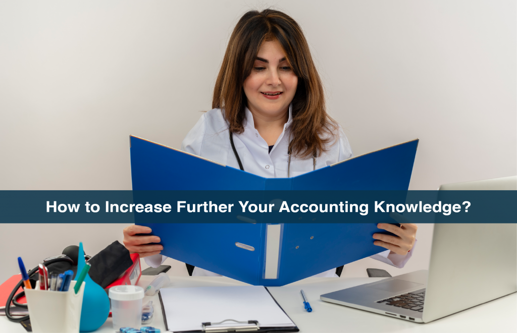 How to Increase Further Your Accounting Knowledge