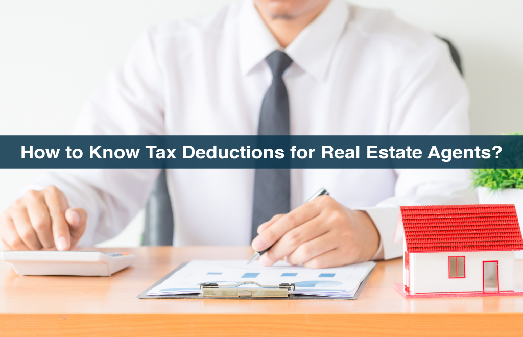 How to Know Tax Deductions for Real Estate Agents