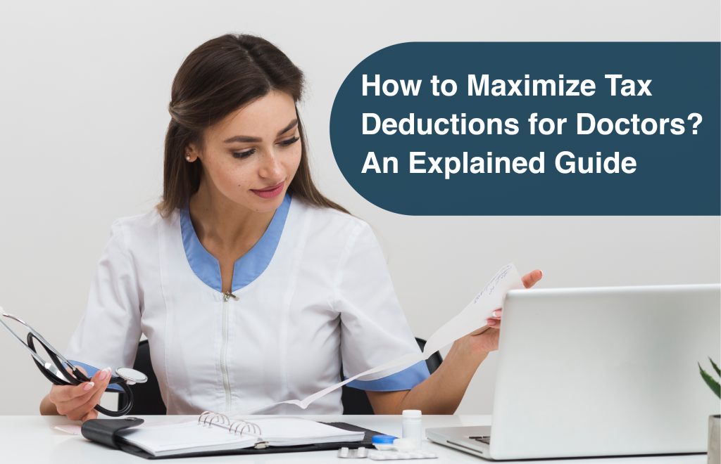 How to Maximize Tax Deductions for Doctors An Explained Guide